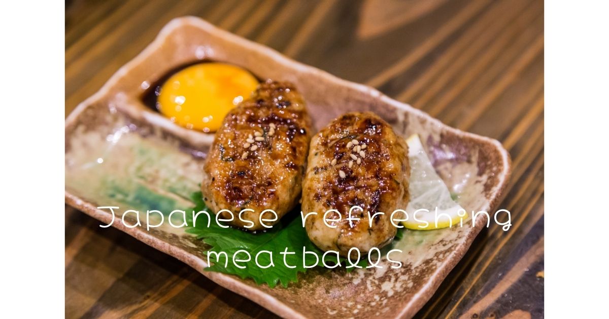 Japanese refreshing meatballs
