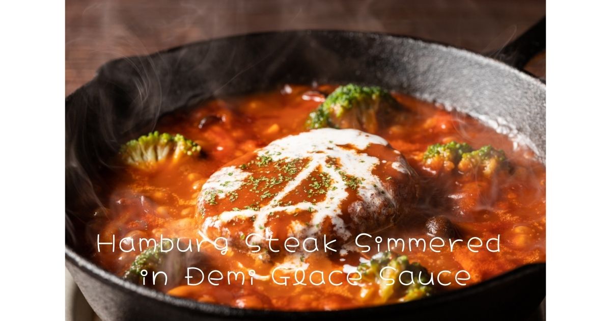 Hamburg Steak Simmered in Demi-Glace Sauce