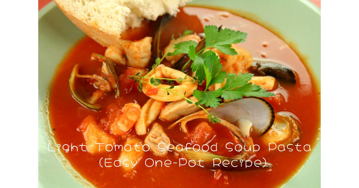 Light Tomato Seafood Soup Pasta (Easy One-Pot Recipe)