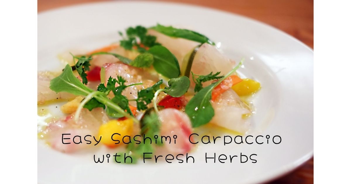 Easy Sashimi Carpaccio with Fresh Herbs