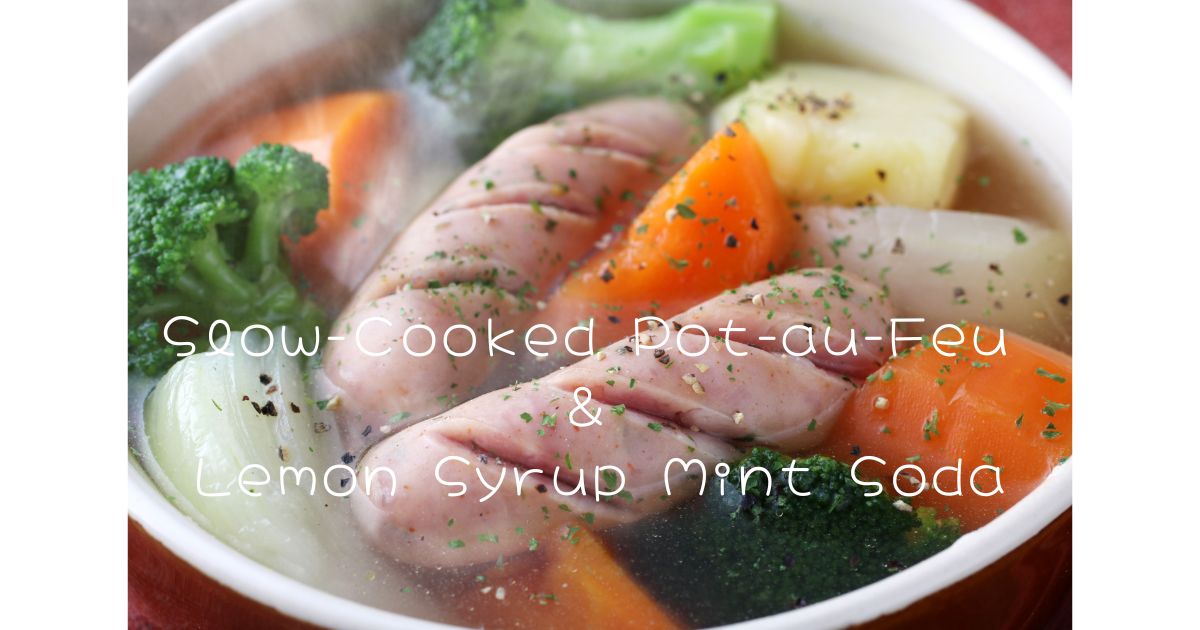 Slow-Cooked Pot-au-Feu & Lemon Syrup Mint Soda